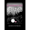 The Cautionary Heart: Betrayed - Hardcover