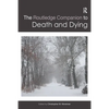 The Routledge Companion to Death and Dying - Paperback