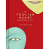 My Foolish Heart: A Pop-Up Book of Love: (Pop-Up Book, Romantic Book, Gift for Partners) - Hardcover