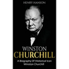 Winston Churchill: A Biography of Historical Icon Winston Churchill - Hardcover