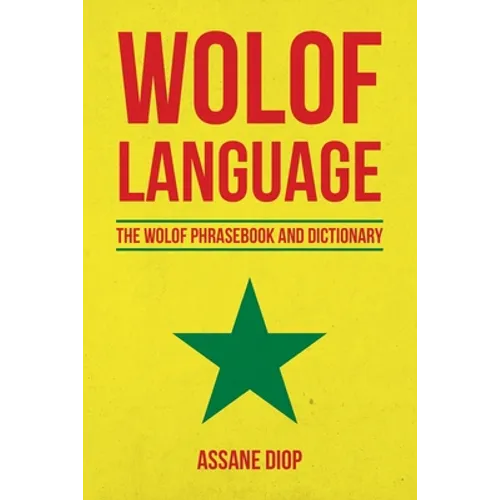 Wolof Language: The Wolof Phrasebook and Dictionary - Paperback