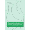 Destination Unknown: Sustainable Travel and Ethical Tourism - Paperback