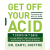 Get Off Your Acid: 7 Steps in 7 Days to Lose Weight, Fight Inflammation, and Reclaim Your Health and Energy - Paperback