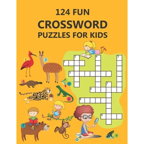 124 Fun Crossword Puzzles for Kids: First Children Crossword Puzzle Book for Kids Age 6, 7, 8, 9 and 10 and for 3rd graders, Kids Crosswords (Easy Wor - Paperback
