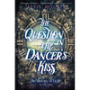 The Question in the Dancer's Kiss: The Book of Sound - Paperback
