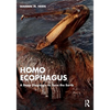 Homo Ecophagus: A Deep Diagnosis to Save the Earth - Paperback