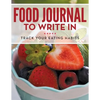 Food Journal To Write In: Track Your Eating Habits - Paperback