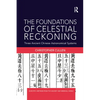 The Foundations of Celestial Reckoning: Three Ancient Chinese Astronomical Systems - Paperback