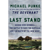 Last Stand: George Bird Grinnell, the Battle to Save the Buffalo, and the Birth of the New West - Paperback