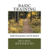 Basic Training for Walking with Jesus - Paperback