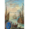 Privilege, Economy and State in Old Regime France: Marine Insurance, War and the Atlantic Empire Under Louis XIV - Paperback