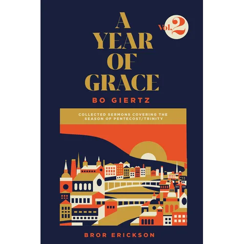 A Year of Grace, Volume 2: Collected Sermons Covering the Season of Pentecost/Trinity Volume 2 - Paperback