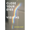 Close Your Eyes, Visions - Paperback