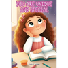 You Are Unique and Special: A Journey to Unveiling Your Uniqueness. Tales of Courage, Friendship, Inner Strength, and Self-Confidence for Girls - Paperback