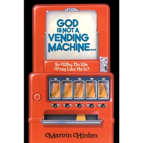God is Not a Vending Machine - Paperback