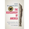 The Rediscovery of America: Native Peoples and the Unmaking of U.S. History - Hardcover