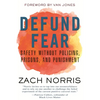Defund Fear: Safety Without Policing, Prisons, and Punishment - Paperback