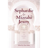 Sephardic and Mizrahi Jewry: From the Golden Age of Spain to Modern Times - Paperback
