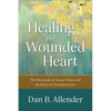 Healing the Wounded Heart: The Heartache of Sexual Abuse and the Hope of Transformation - Paperback