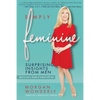 Simply Feminine: Surprising Insights from Men - Paperback