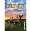 Magic of Tractors: Classic and Rare Models of Tractors from the Early 1900s - Hardcover