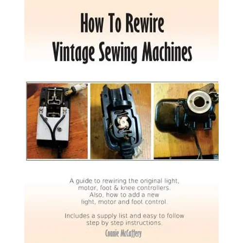 How To Rewire Vintage Sewing Machines - Paperback