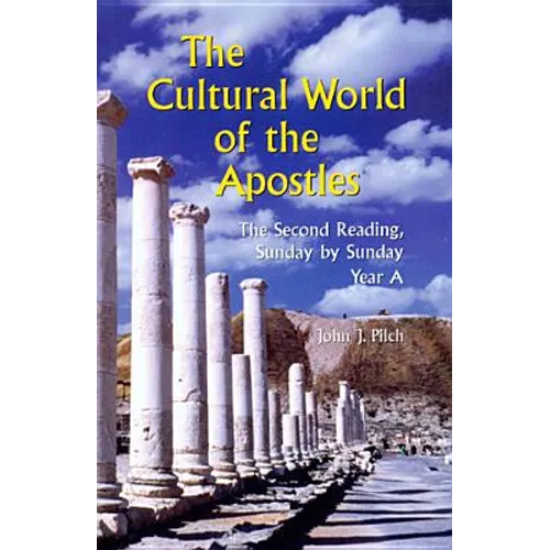 The Cultural World of the Apostles: The Second Reading, Sunday by Sunday: Year a - Paperback