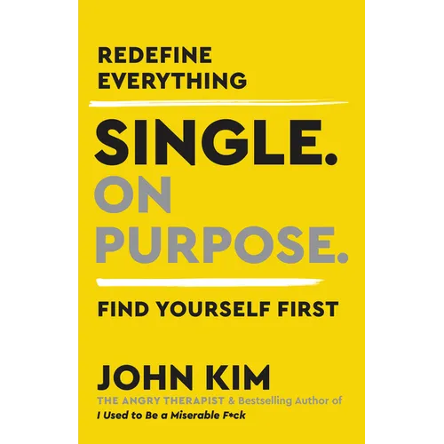 Single on Purpose: Redefine Everything. Find Yourself First. - Hardcover