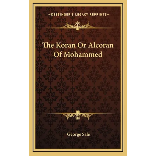 The Koran Or Alcoran Of Mohammed - Hardcover