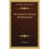 The Koran Or Alcoran Of Mohammed - Hardcover