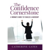 The Confidence Cornerstone: A Woman's Guide to Fearless Leadership - Hardcover