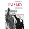 Paisley: Religion and Politics in Northern Ireland - Paperback