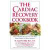 The Cardiac Recovery Cookbook: Heart-Healthy Recipes for Life After Heart Attack or Heart Surgery - Paperback