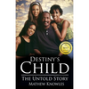 Destiny's Child: The Untold Story - Paperback