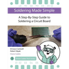 Soldering Made Simple, A Step-By-Step Guide to Soldering a Circuit Board - Paperback