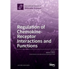 Regulation of Chemokine- Receptor Interactions and Functions - Paperback