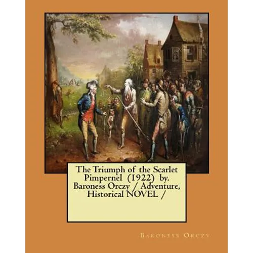 The Triumph of the Scarlet Pimpernel (1922) by. Baroness Orczy / Adventure, Historical NOVEL / - Paperback