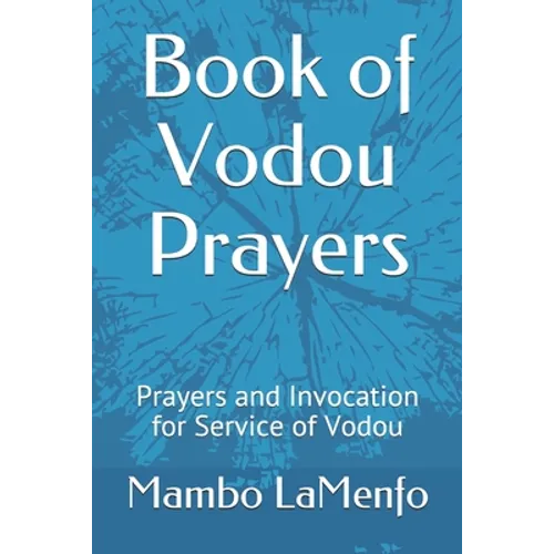 Book of Vodou Prayers: Prayers and Invocation for Service of Vodou - Paperback