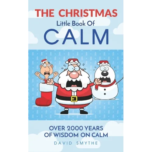 The CHRISTMAS Little Book Of CALM: Fun Christmas Gift Book of Quotations for Family, Friends & Coworkers! - Paperback