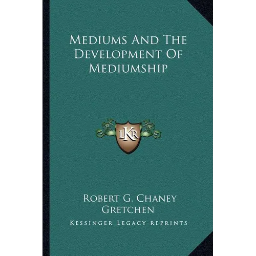 Mediums And The Development Of Mediumship - Paperback