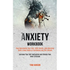 Anxiety Workbook: Stop Overcoming Your Fear, Calm Anxiety, Stop Worrying, Build a Deep Sense of Confidence and Self-esteem (Increase Your Self-motivat - Paperback
