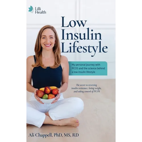 Low Insulin Lifestyle: My personal journey with PCOS and the science behind a low insulin lifestyle - Hardcover
