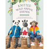 Knitted Wild Animal Friends: Over 40 Knitting Patterns for Wild Animal Dolls, Their Clothes and Accessories - Paperback