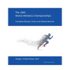 18th World Athletics Championships - Oregon 2022: Complete Results, Event & Athlete Records - Paperback