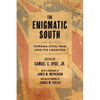 The Enigmatic South: Toward Civil War and Its Legacies - Hardcover