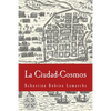 La Ciudad-Cosmos: Santo Domingo / San Juan - Siglos XVI-XVII - Paperback