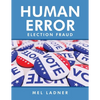 Human Error: Election Fraud - Paperback