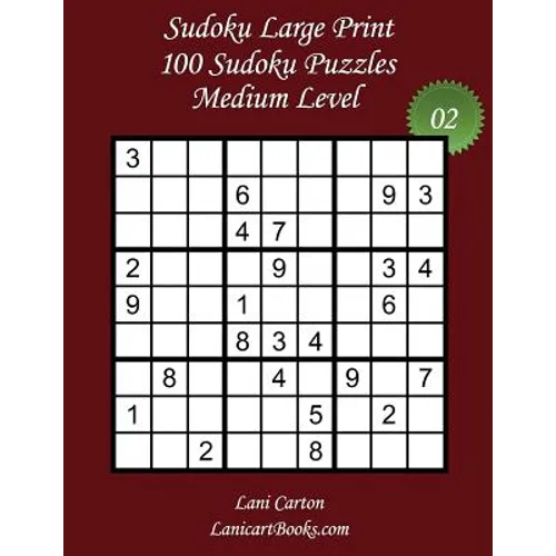 Sudoku Large Print - Medium Level - N°2: 100 Medium Sudoku Puzzles - Puzzle Big Size (8.3"x8.3") and Large Print (36 points) - Paperback