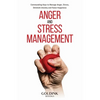 Anger and Stress Management: Commanding Keys to Manage Anger, Stress, Diminish Anxiety and Raise Happiness - Paperback