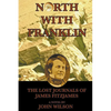 North with Franklin: The Lost Journals of James Fitzjames - Paperback